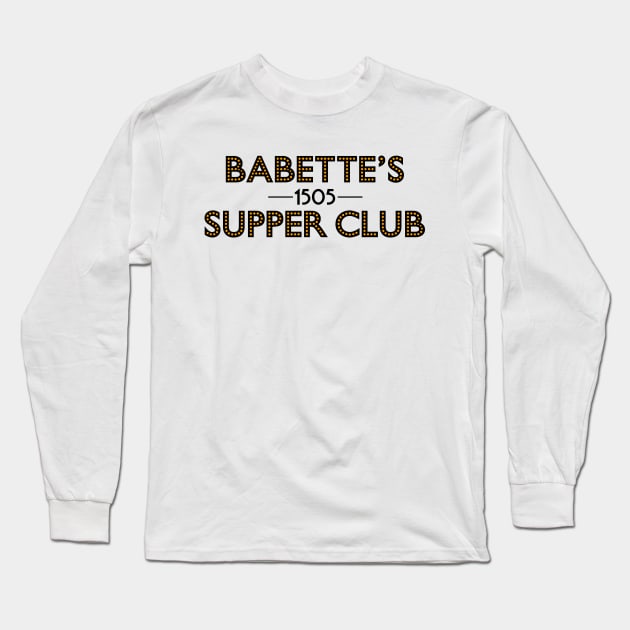 Babette's Supper Club Long Sleeve T-Shirt by klance